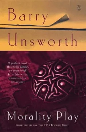 Barry Unsworth: Morality Play [1996] paperback