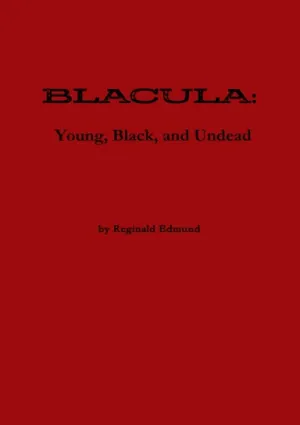 BLACULA: Young, Black, and Undead- World Premiere Edition