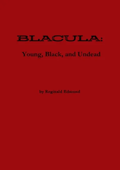 BLACULA: Young, Black, and Undead- World Premiere Edition