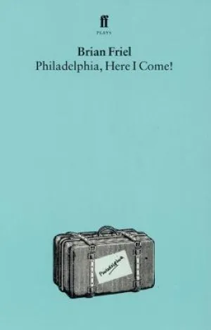 Brian Friel: Philadelphia, Here I Come [1975] paperback