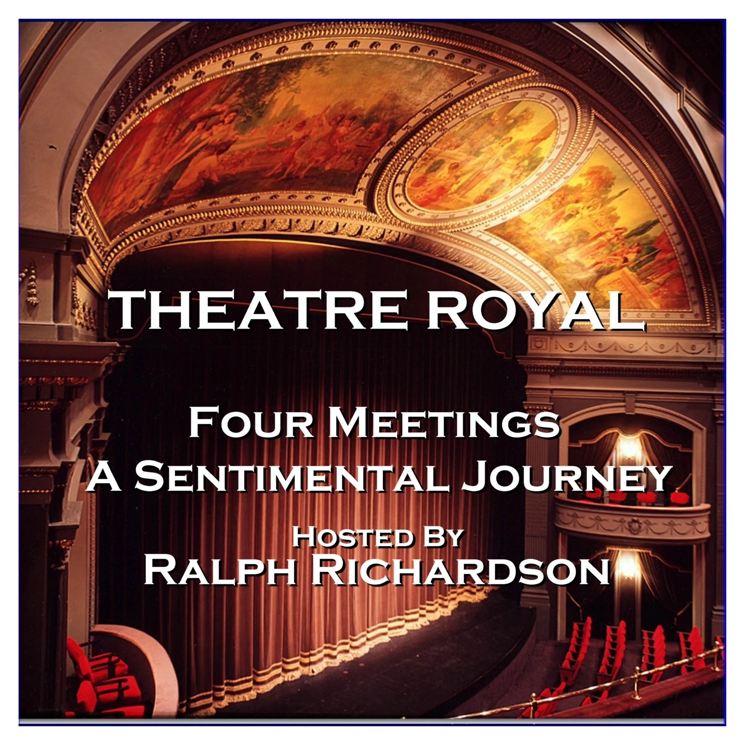 Theatre Royal - Four Meetings & A Sentimental Journey : Episode 19 (Audiobook)