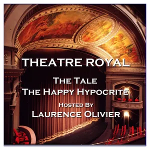 Theatre Royal - The Tale & The Happy Hypocrite : Episode 2 (Audiobook)