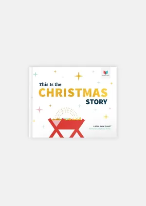 This Is the Christmas Story: A Kids Read Truth™ Story & Scripture Book | Kids Read Truth